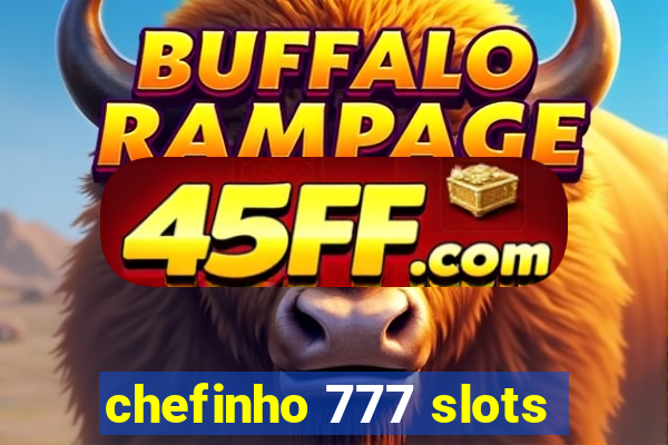 chefinho 777 slots